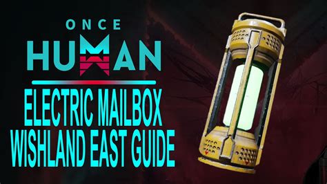 electric human box|Once Human: Electric/Charging Mailbox Wish Land East Guide.